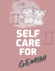 Image for Self Care For Gemini : For Adults For Autism Moms For Nurses Moms Teachers Teens Women With Prompts Day and Night Self Love Gift