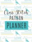 Image for Cross Stitch Pattern Planner : : Cross Stitchers Journal DIY Crafters Hobbyists Pattern Lovers Collectibles Gift For Crafters Birthday Teens Adults How To Needlework Grid Templates