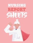 Image for Nursing Report Sheets : Patient Care Nursing Report Change of Shift Hospital RN&#39;s Long Term Care Body Systems Labs and Tests Assessments Nurse Appreciation Day
