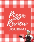 Image for Pizza Review Log : Record &amp; Rank Restaurant Reviews Expert Pizza Foodie Prompted Remembering Your Favorite Slice Gift Log Book