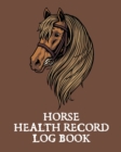Image for Horse Health Record Log Book : Pet Vaccination Log A Rider&#39;s Journal Horse Keeping Veterinary Medicine Equine