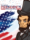 Image for Let&#39;s Learn The Presidents Coloring Book For Kids : Ages 4-8 History Presidential Learning Assignment Lesson Plan