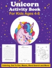 Image for Unicorn Activity Book For Kids Ages 4-8 Coloring, Dot To Dot, Mazes, Word Search And More : Easy Non Fiction Juvenile Activity Books Alphabet Books