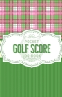 Image for Pocket Golf Score Log Book : Game Score Sheets Golf Stats Tracker Disc Golf Fairways From Tee To Green