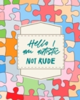 Image for Hello I am Autistic Not Rude : Asperger&#39;s Syndrome Mental Health Special Education Children&#39;s Health