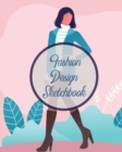 Image for Fashion Design Sketchbook : Textile Crafts Hobbies Figure Drawing Portfolio Brand