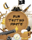 Image for Rum Tasting Pirate : Beverage Proof Liqueur Grog Aromatic