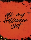 Image for All My Halloween Shit : Spooky Good Halloween Planner Calendar Organizer Activities