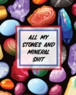 Image for All My Stones and Minerals Shit