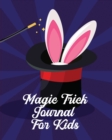 Image for Magic Tricks Journal For Kids : Ideas Journal Practice Unique Style With Cards To Do At Home