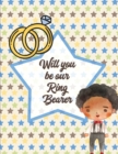 Image for Will You Be Our Ring Bearer : For Boys Ages 3-10 Draw and Color Bride and Groom