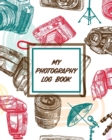 Image for My Photography Log Book : Record Sessions and Settings Equipment Individual Photographers