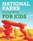Image for National Park Stamps Book For Kids : Outdoor Adventure Travel Journal Passport Stamps Log Activity Book