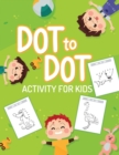 Image for Dot To Dot Activity For Kids : 50 Animals Workbook Ages 3-8 Activity Early Learning Basic Concepts Juvenile