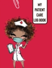 Image for My Patient Care Log Book : Nurse Appreciation Day Change of Shift Hospital RN&#39;s Long Term Care