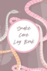 Image for Snake Care Log Book : Healthy Reptile Habitat - Pet Snake Needs - Daily Easy To Use