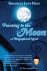 Image for Pointing to The Moon : A Biographical Epistolary Novel