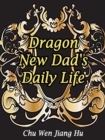 Image for Dragon: New Dad&#39;s Daily Life