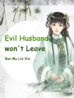 Image for Evil Husband won&#39;t Leave