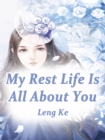 Image for My Rest Life Is All About You