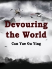 Image for Devouring the World