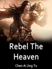 Image for Rebel The Heaven