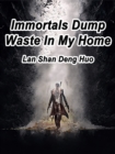 Image for Immortals Dump Waste In My Home