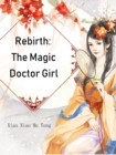 Image for Rebirth: The Magic Doctor Girl