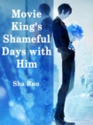 Image for Movie King&#39;s Shameful Days with Him
