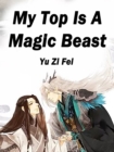 Image for My Top Is A Magic Beast