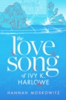 Image for The Love Song of Ivy K. Harlowe
