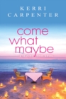Image for Come What Maybe