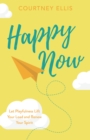 Image for Happy now: let playfulness lift your load and renew your spirit