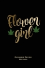 Image for Flower Girl, Cannabis Review Journal : Marijuana Logbook, With Prompts, Weed Strain Log, Notebook, Blank Lined Writing Notes, Book, Gift, Diary