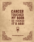 Image for CANCER TOUCHED MY BOOB SO I KICKED IT&#39;S