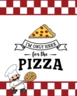 Image for I&#39;m Only Here For The Pizza, Pizza Review Journal