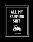 Image for Farm Log : Farmers Record Keeping Book, Livestock Inventory Pages Logbook, Income &amp; Expense Ledger, Equipment Maintenance &amp; Repair Organizer, Farming Journal