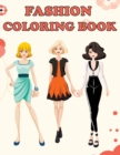 Image for Fashion Coloring Book : Beautiful Fashion Designs, Fun Color Pages For Girls &amp; Kids, Beauty Fashion Style &amp; Design, Girls &amp; Teens Birthday Gift, Journal