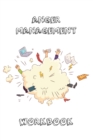 Image for Anger Management Workbook : Journal To Record Every Day Incidents, Write &amp; Record Goals To Improve Your Anger, Office, Meetings, Or Home, Gift, Notebook, Book