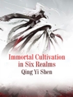 Image for Immortal Cultivation in Six Realms