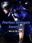 Image for Peerless Strongest Sovereign