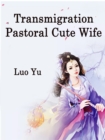 Image for Transmigration: Pastoral Cute Wife
