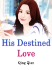 Image for His Destined Love