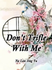 Image for Don&#39;t Trifle With Me