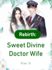 Image for Rebirth: Sweet Divine Doctor Wife