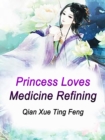 Image for Princess Loves Medicine Refining