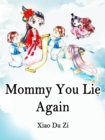 Image for Mommy, You Lie Again!