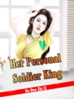 Image for Her Personal Soldier King