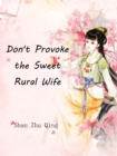Image for Don&#39;t Provoke the Sweet Rural Wife