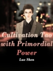 Image for Cultivation Tao with Primordial Power